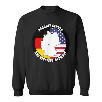 Proudly Served Bad Hersfeld Germany Military Veteran Army Sweatshirt - Monsterry AU