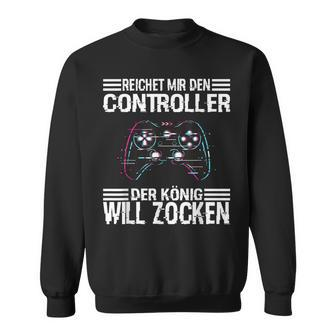 Ps5 Console Gamer Zocken Reichet Mir Den Controller König Sweatshirt - Seseable