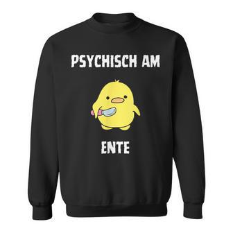 Psychisch Am Ente Fun Sweatshirt - Geschenkecke