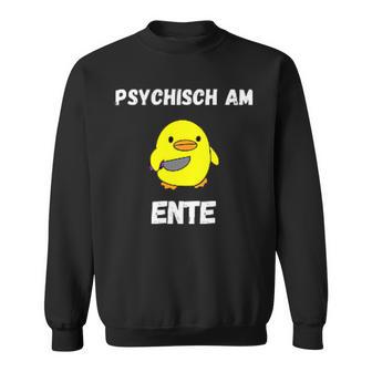 Psychisch Am Ente Witzige Süsse Geschenkidee Mann Frau Sweatshirt - Geschenkecke