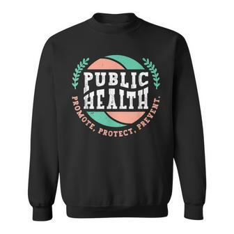 Public Health Promote Doctors Nurses Public Health Worker Sweatshirt - Monsterry CA