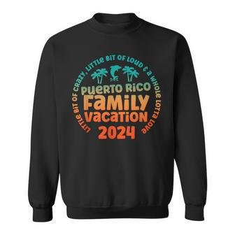 Puerto Rico Family Vacations Trip 2024 Little Bit Of Crazy Sweatshirt - Seseable
