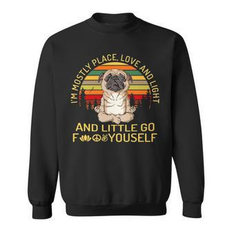 Pug I’M Mostly Place Love And Light Sweatshirt | Mazezy AU