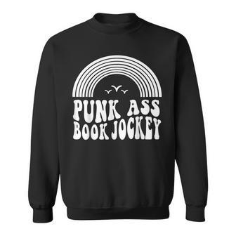 Punk Ass Book Jockey Sweatshirt - Monsterry AU