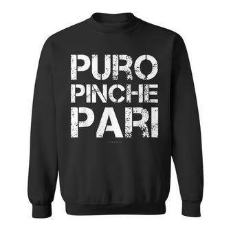 Puro Pinche Pari Mexican Mexican Sweatshirt - Monsterry