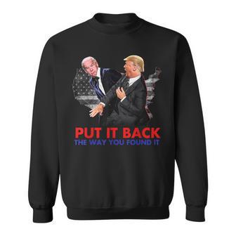 Put It Back The Way You Found It Biden & Trump Vintage Sweatshirt - Monsterry CA