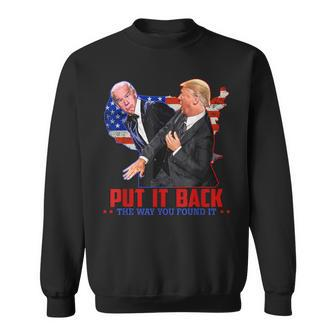 Put It Back The Way You Found It Trump Slap Anti Biden Sweatshirt - Monsterry AU