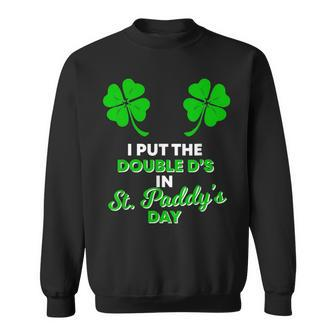 I Put The Double D's In St Paddy's Day Naughty Irish Girl Sweatshirt - Monsterry