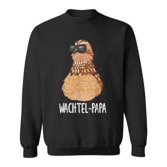 Quail Papa Quail Breeder Quail Sweatshirt - Geschenkecke