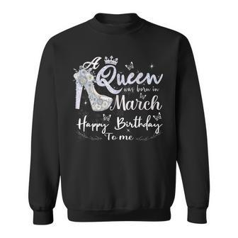 A Queen Was Born In March Birthday Month March 2024 Sweatshirt - Thegiftio UK