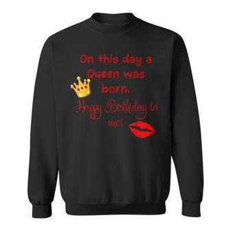 A Queen Was Born Today Happy Birthday Crown Logo Sweatshirt - Monsterry