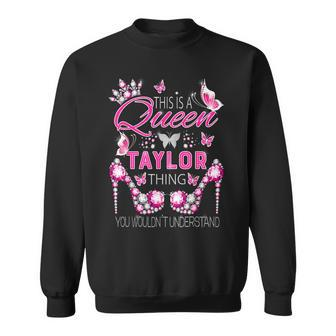 This Is A Queen Taylor Thing Personalized Name Birthday Sweatshirt - Thegiftio UK