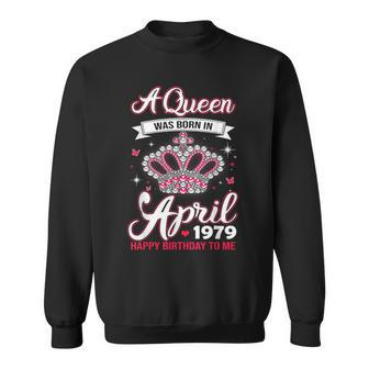 Queens Are Born In April 1979 T 40Th Birthday Sweatshirt - Monsterry DE