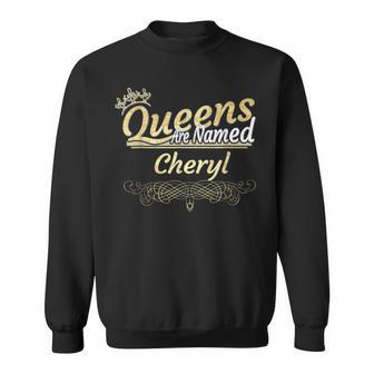 Queens Are Named Cheryl Sweatshirt - Seseable