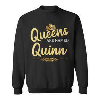 Queens Are Named Quinn Surname Birthday Reunion Sweatshirt - Seseable