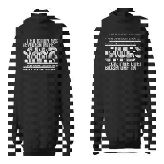 I Never Question My Wife's Choices Because I'm One Of Them Sweatshirt - Seseable