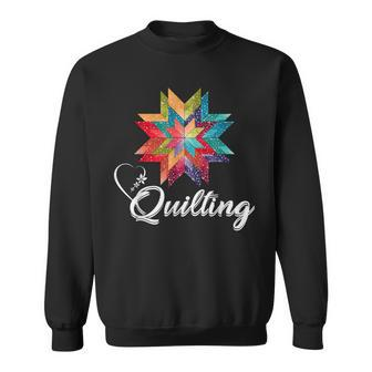 Quiltiing Sewing Love Quilting Quilter Sewer Sewing Sweatshirt - Monsterry UK