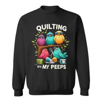 Quilting With My Peeps Quilting For Women Sweatshirt | Mazezy CA