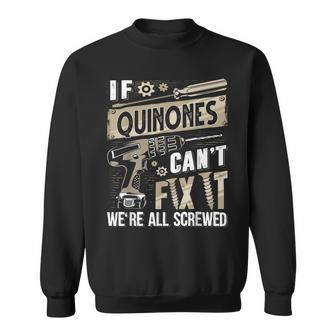 Quinones Family Name If Quinones Can't Fix It Sweatshirt - Seseable