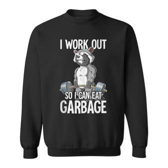Raccoon Gym Weight Training I Work Out So I Can Eat Garbage Sweatshirt | Mazezy