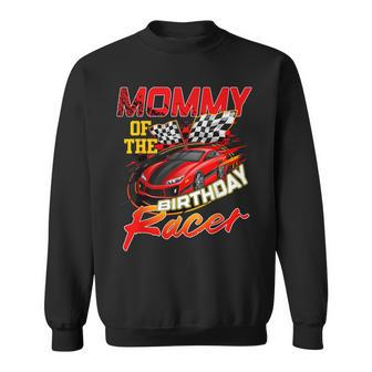 Race Car Party Mommy Of The Birthday Racer Racing Family Sweatshirt - Seseable