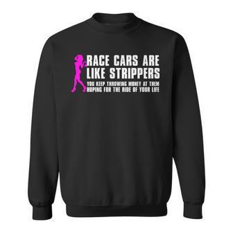 Race Cars Are Like Strippers Humor Car Lover Christmas Sweatshirt - Monsterry