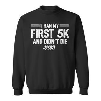 Race Running 5K Racing First 5K Running Motivation Sweatshirt - Monsterry