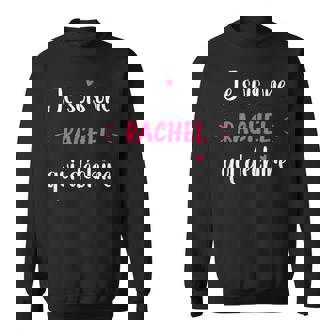 Rachel Je Suis Une Rachel Qui Déchire Sweater e - Cadeauxyz