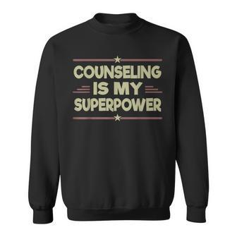 Therapist Counseling My Superpower Fun Counselor Sweatshirt - Monsterry DE