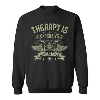 Therapy Is Expensive Wind Is Free Biker Dad Motorcycle Men Sweatshirt - Monsterry UK