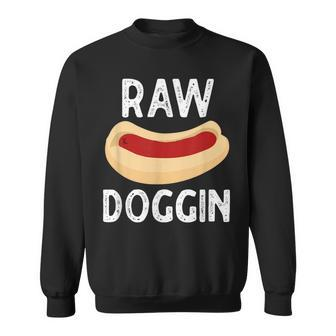 Raw Doggin Hot Dog Sweatshirt - Monsterry