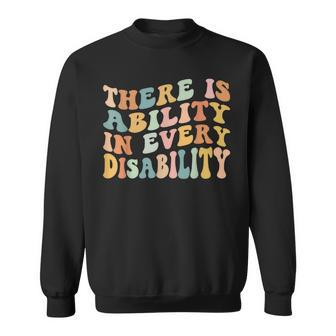 There Is Ability In Every Disability Awareness Special Needs Sweatshirt - Seseable