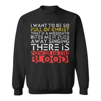 There Is Power In The Blood Religious Faith Prayer Sweatshirt - Monsterry DE