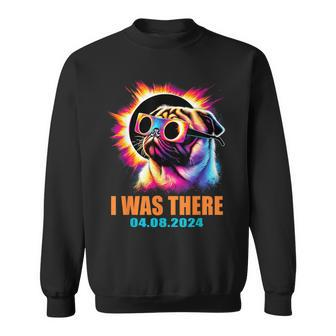 I Was There Total Solar Eclipse 2024 Pug Dog With Glasses Sweatshirt | Mazezy CA