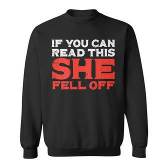 If You Can Read This She Fell Off Biker Motorcycle Men Sweatshirt - Seseable