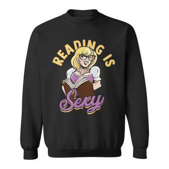 Reading Is Sexy History Literature And Quotes Author Sweatshirt - Monsterry UK