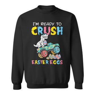 Ready To Crush Easter Eggs Dino Monster Truck Toddler Boys Sweatshirt | Mazezy