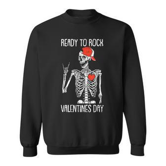 Ready To Rock Valentines Day Valentines Day Skeleton Sweatshirt | Mazezy