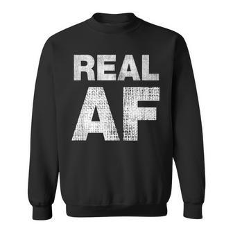 Real Af Sweatshirt - Thegiftio UK