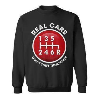 Real Cars Don't Shift Themselves 6-Speed Manual Pattern Idea Sweatshirt - Monsterry CA