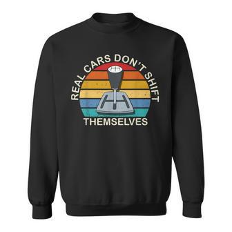 Real Cars Dont Shift Themselves Classic Lover Speed Drifting Sweatshirt - Monsterry UK