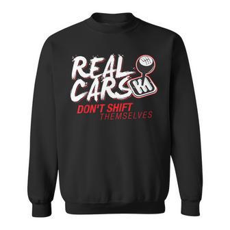 Real Cars Dont Shift Themselves Stick Shift Sweatshirt - Monsterry AU