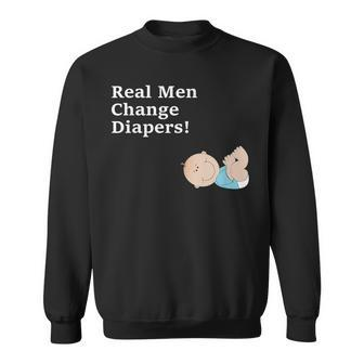 Real Change Diapers Parenting New Dads Father's Day Sweatshirt - Monsterry CA
