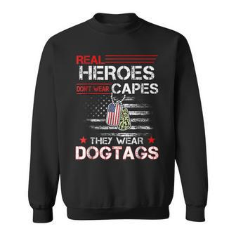 Real Heroes Don't Wear Capes They Wear Dogtags Sweatshirt - Monsterry UK