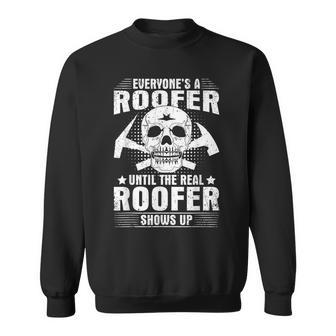 The Real Roofer Shows Up Roofing For Mm Sweatshirt - Monsterry CA