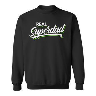Real Superdad Awesome Daddy Super Dad Sweatshirt - Monsterry CA