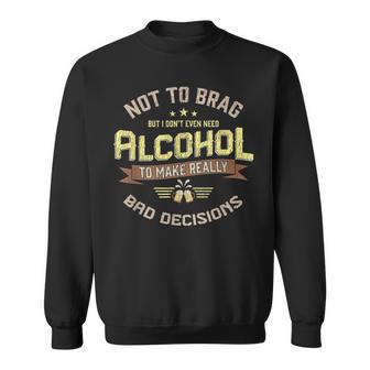 Really Bad Decisions Drinking Alcohol Bar Party Sweatshirt - Monsterry