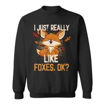 I Really Like Foxes For Fox Lovers Sweatshirt - Monsterry UK