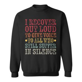 I Recover Out Loud Alcoholics Aa Narcotics Na Anonymous Sweatshirt - Monsterry AU