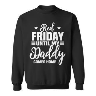 Red Friday For My Daddy Military Deployed Remember Sweatshirt - Monsterry DE